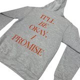 It'll Be Okay, I Promise Hoodie (Ash Grey)