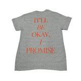 It'll Be Okay, I Promise Short Sleeve (Ash Grey)